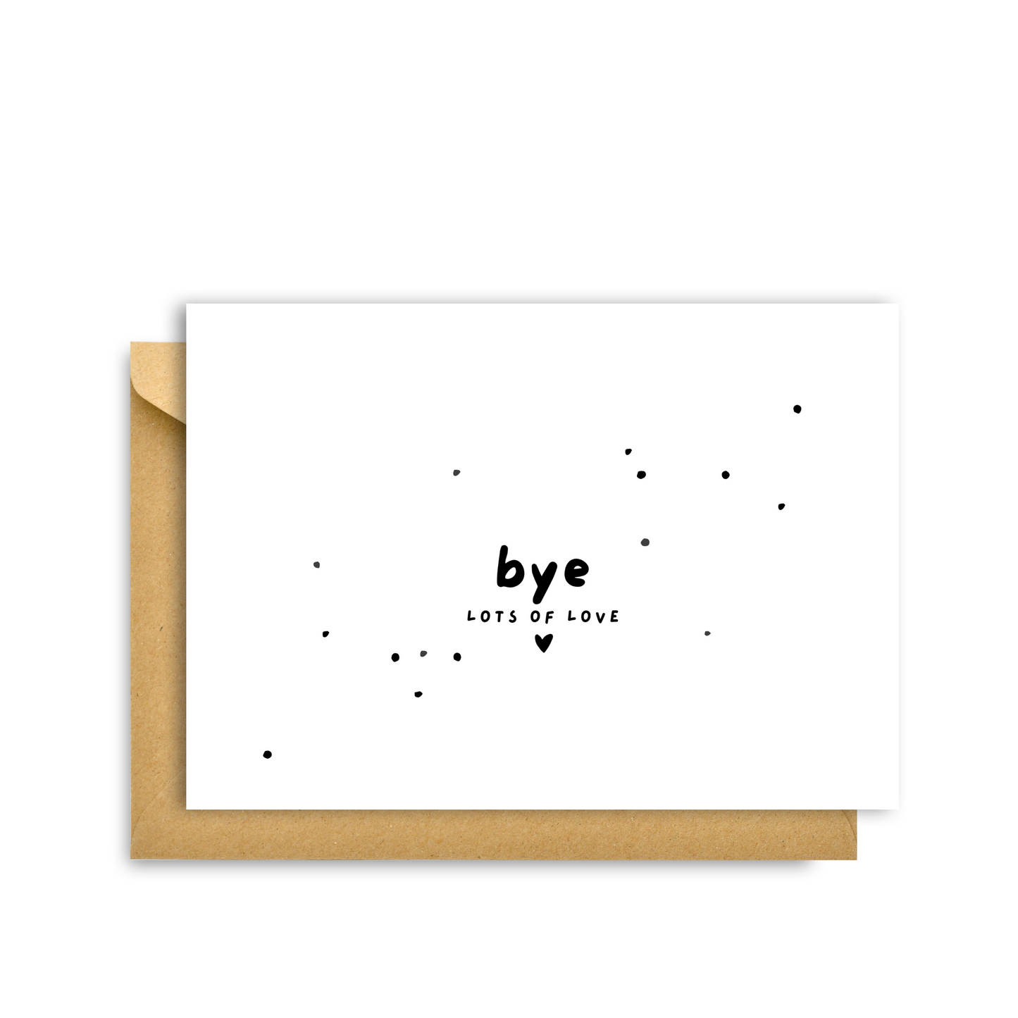BYE, LOTS OF LOVE CARD