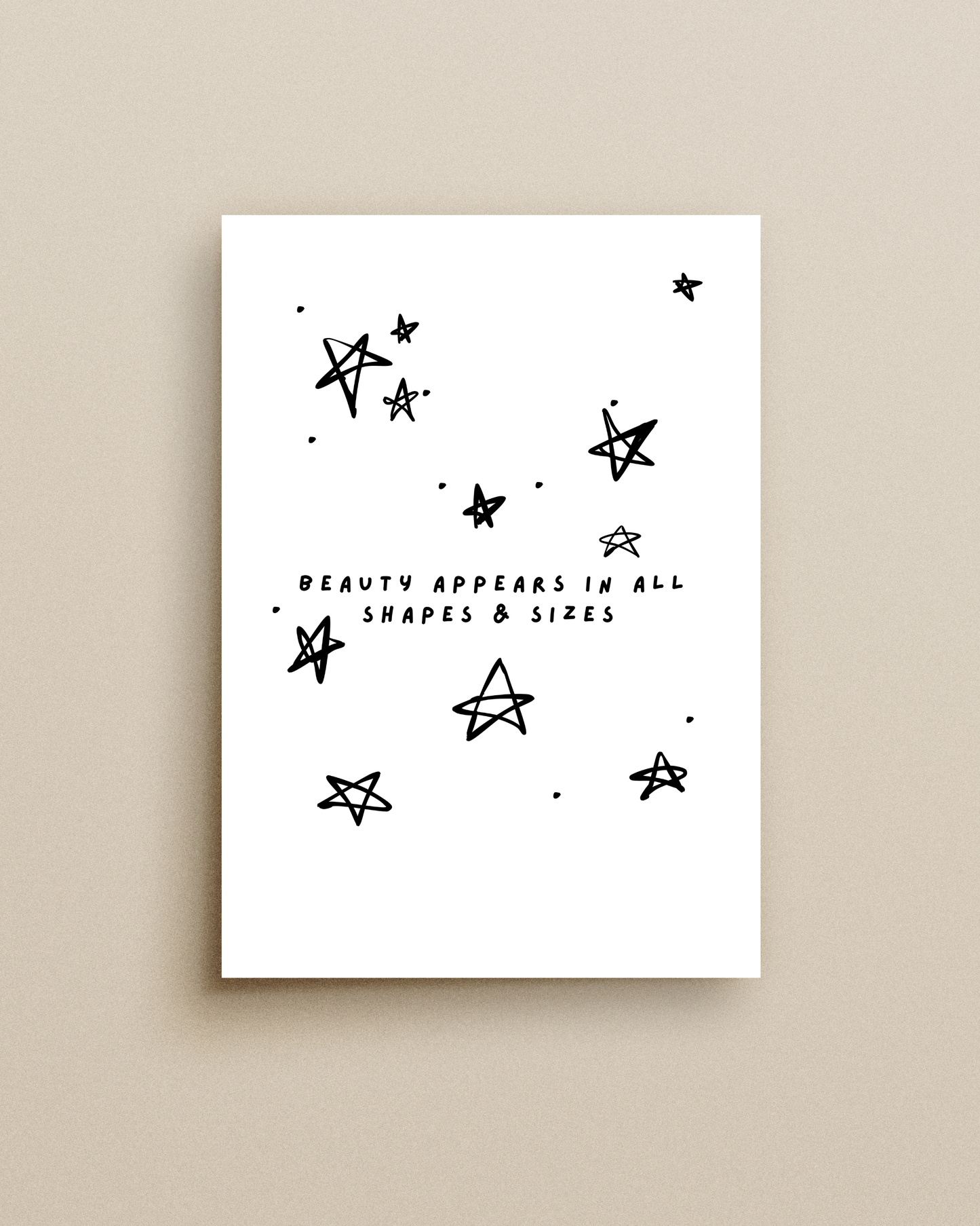 Beauty Appears In All Shapes Print