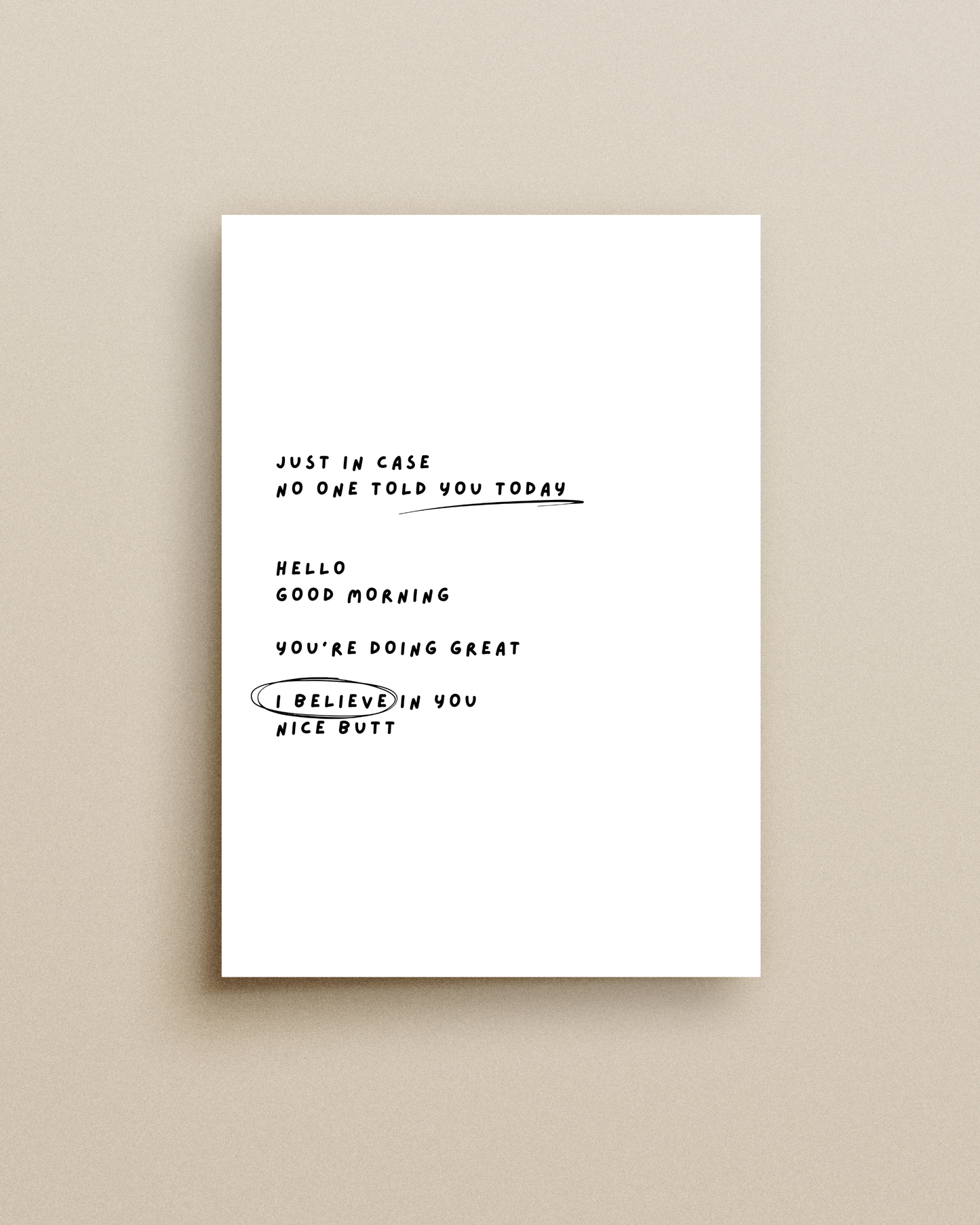 Just in Case No One Told You Today Print