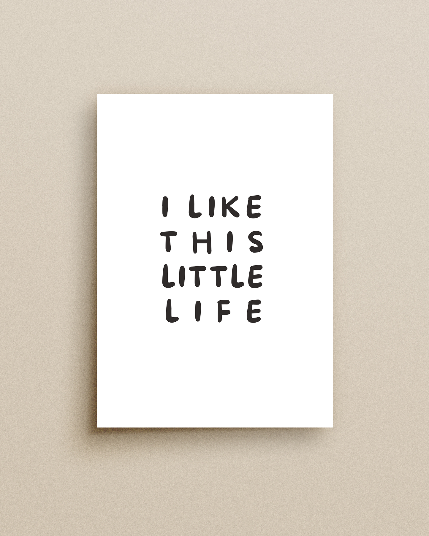 I Like This Life Print