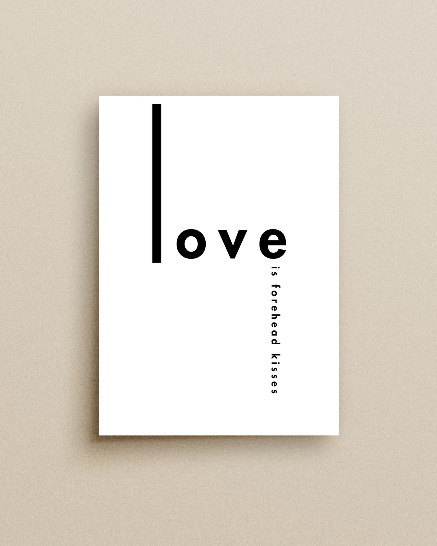 Love Is Forehead Kisses Print