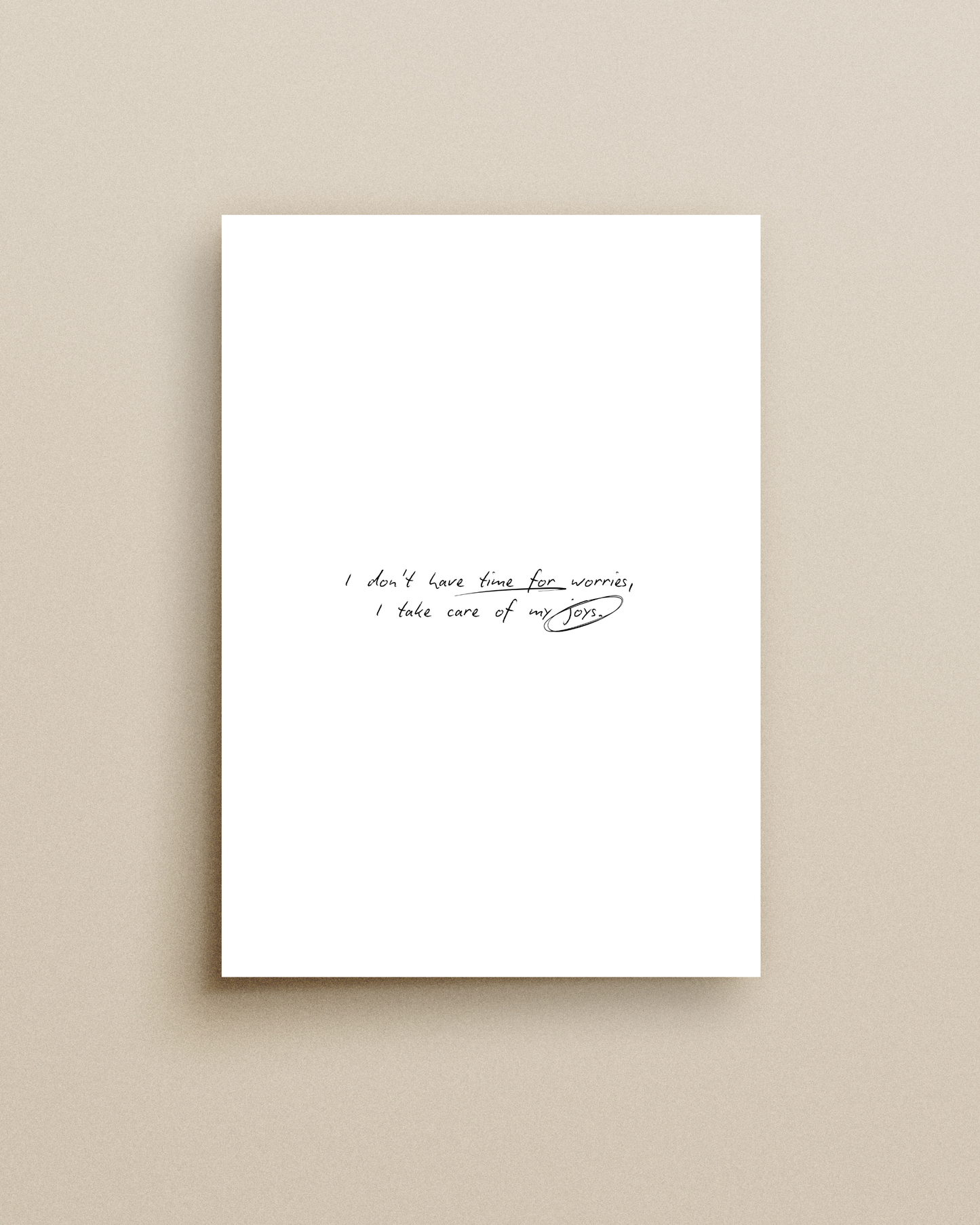 I Take Care Of My Joys Print