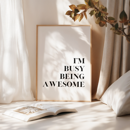 Busy Being Awesome Print