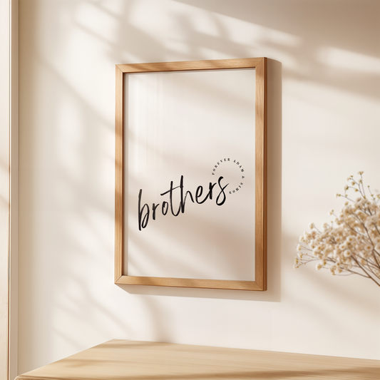 Brothers Forever Print