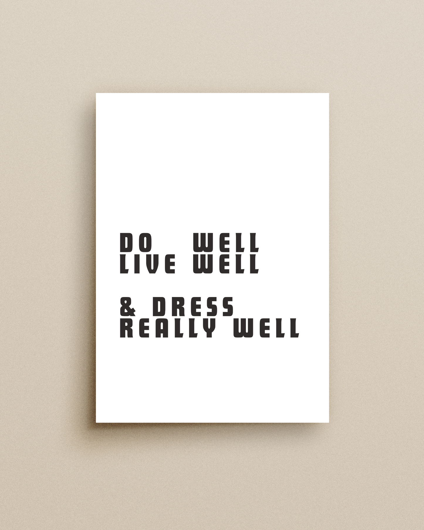 Dress Really Well Print