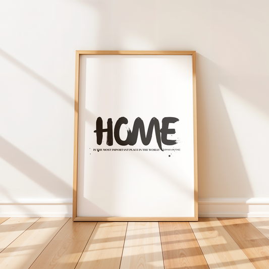 Home Is The Most Important Place Print