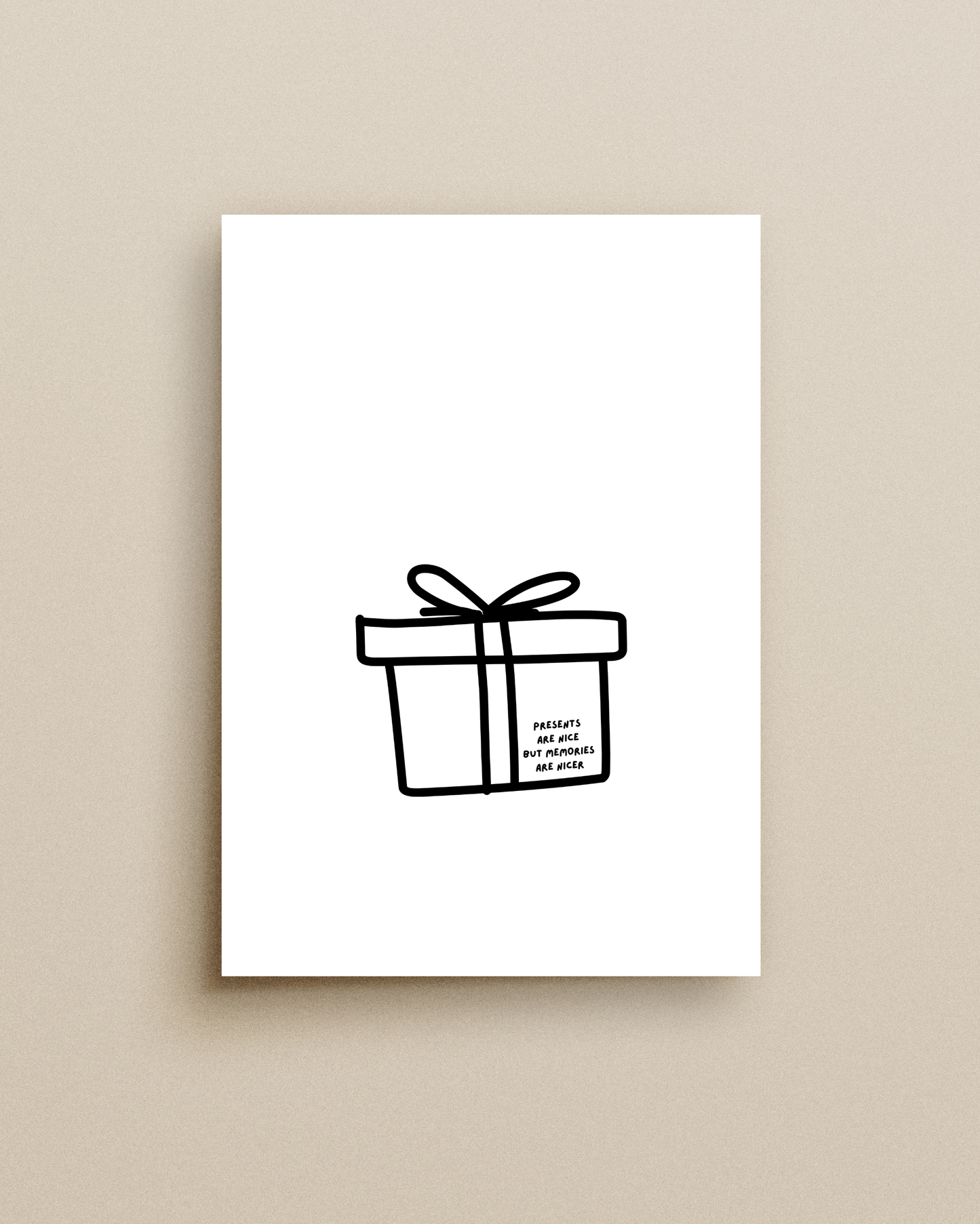 Memories Are Nicer Print