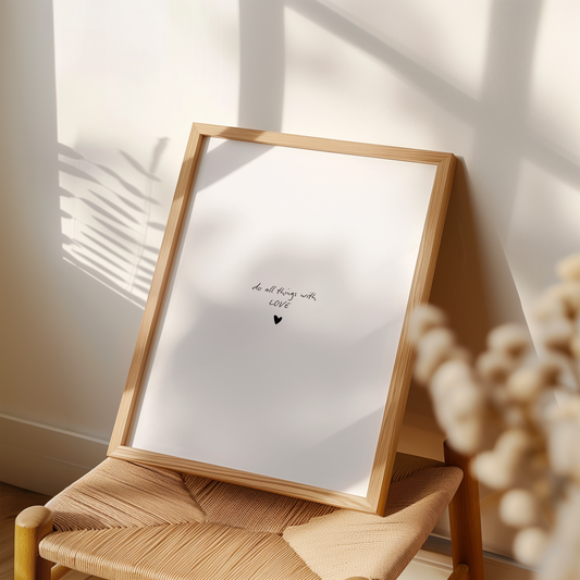 Do All Things With Love Print